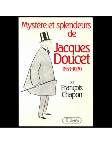 Mystère et splendeurs de Jacques Doucet 1853-1929, avec envoi de François Chapon (1984) Paris Déstockage Promo